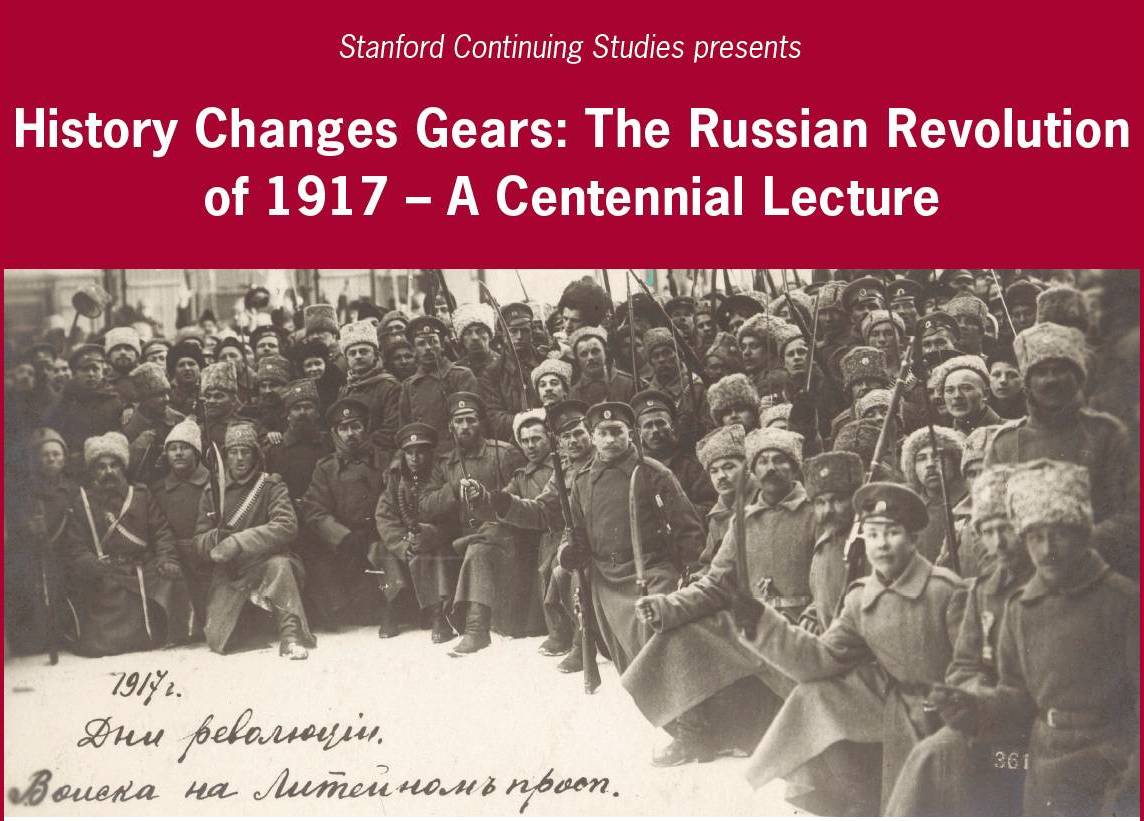 History Changes Gears: The Russian Revolution of 1917 – A Centennial Lecture